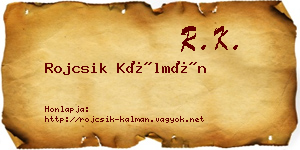 Rojcsik Kálmán névjegykártya